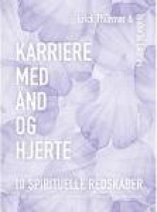 Karriere med ånd og hjerte Erick Thürmer og Isabelle Laures Språk: Dansk