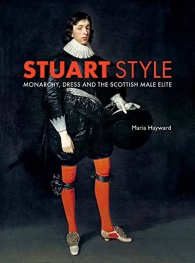 Stuart Style av Maria Hayward
