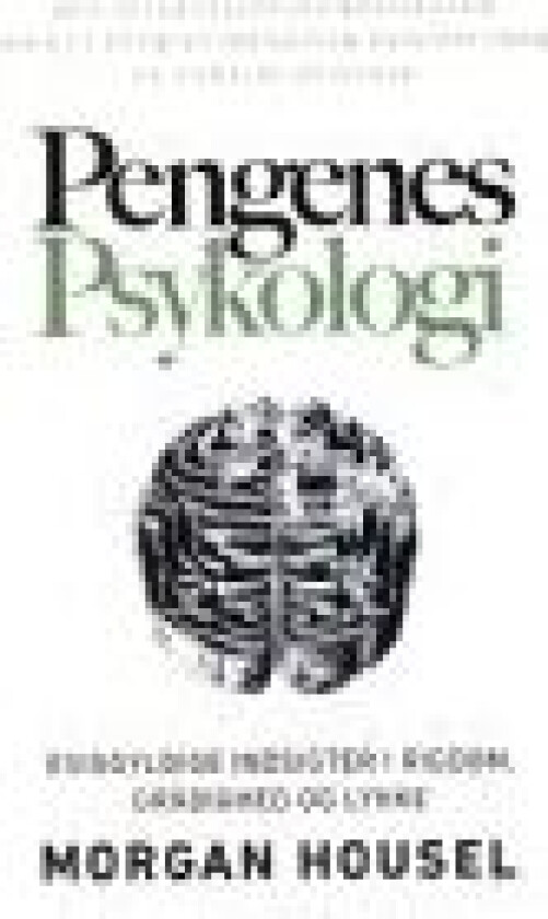 Pengenes psykologi. Morgan Housel Språk: Dansk