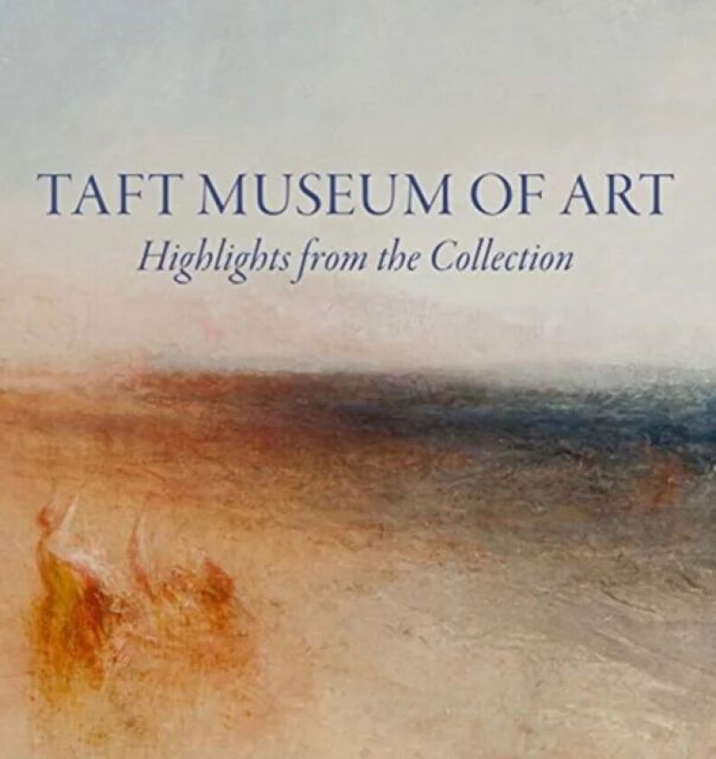 Taft Museum of Art: Highlights from the Collection av Lynne D Ambrosini