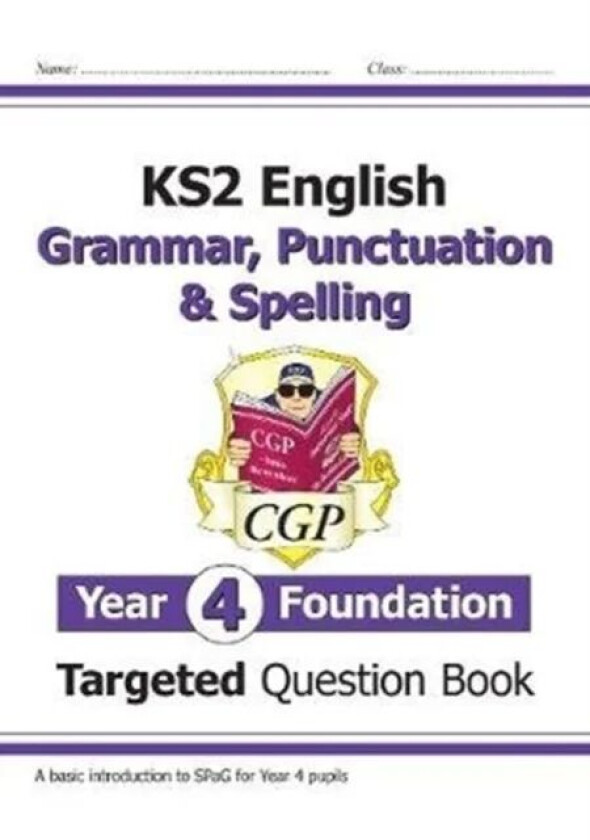 KS2 English Targeted Question Book: Grammar, Punctuation & Spelling - Year 4 Foundation av CGP Books