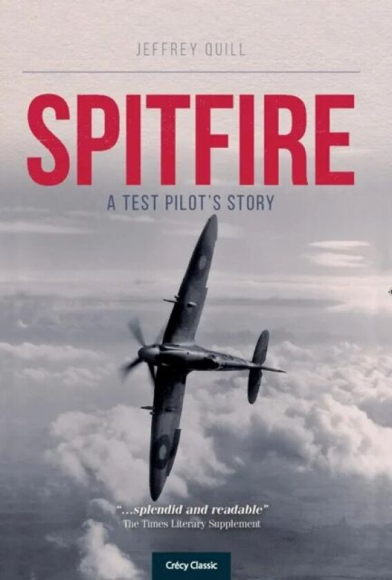 Spitire - A Test Pilots Story av Jeffrey Quill