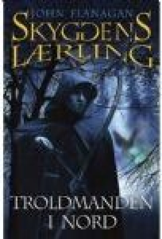 Skyggens lærling 5 - Troldmanden i Nord John Flanagan Språk: Dansk