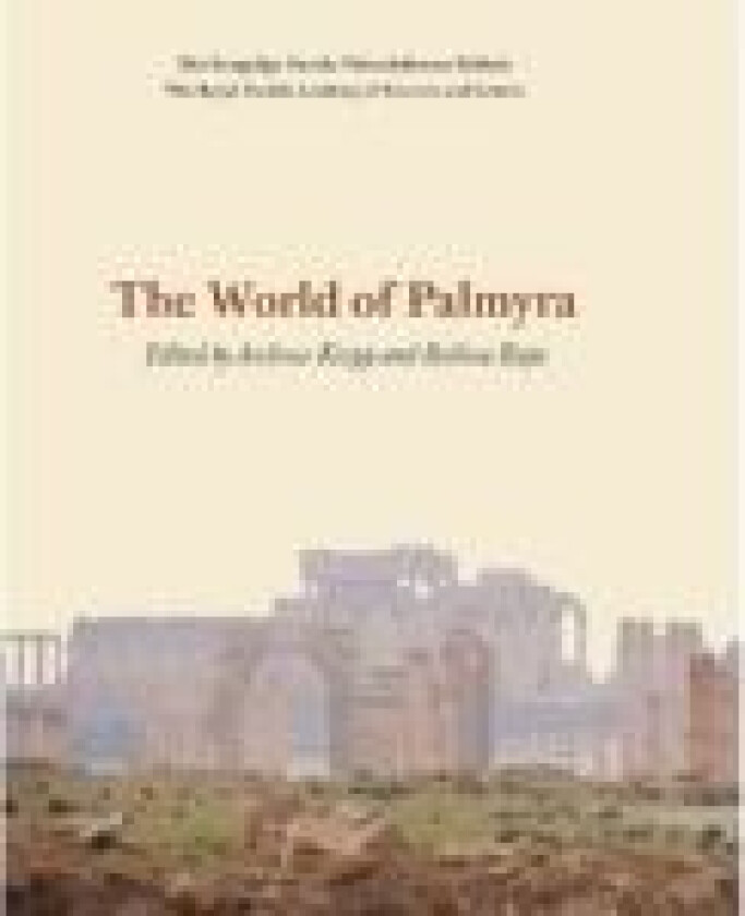 The World of Palmyra   Red. Andreas Kropp og Rubina Raja   Språk: Dansk