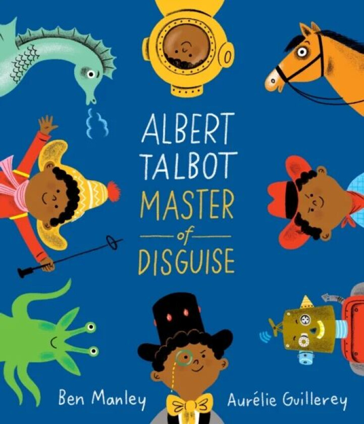 Albert Talbot: Master of Disguise av Ben Manley