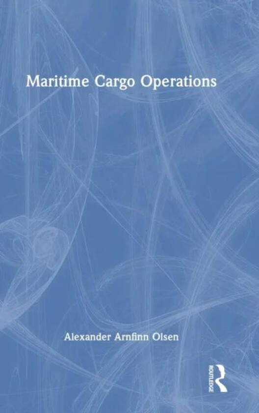 Maritime Cargo Operations av Alexander Arnfinn (RINA Consulting Defence Olsen