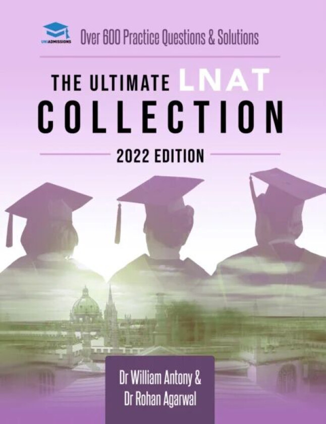 The Ultimate LNAT Collection: 2022 Edition av William Antony, Dr Rohan Agarwal