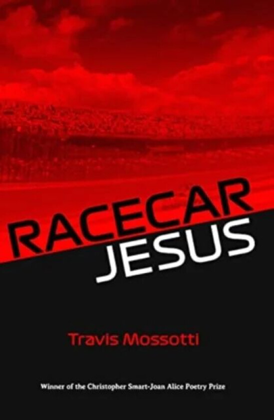 Racecar Jesus av Travis Mossotti