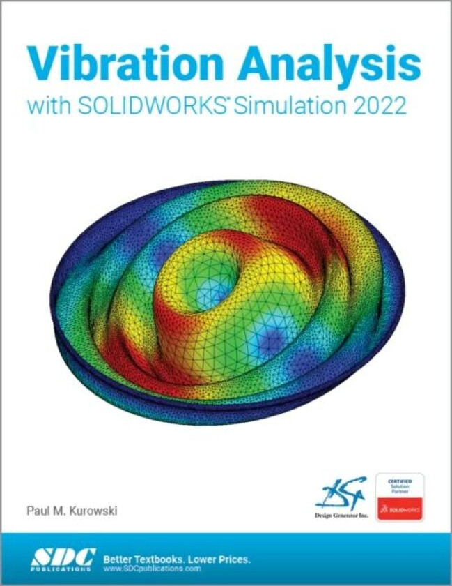 Vibration Analysis with SOLIDWORKS Simulation 2022 av Paul Kurowski