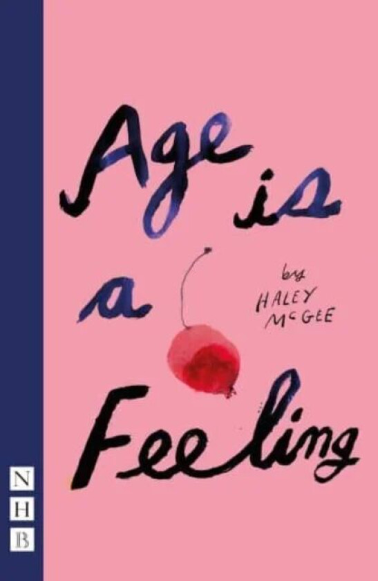 Age is a Feeling av Haley McGee