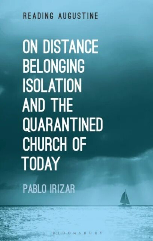 On Distance, Belonging, Isolation and the Quarantined Church of Today av Pablo (McGill University Canada) Irizar
