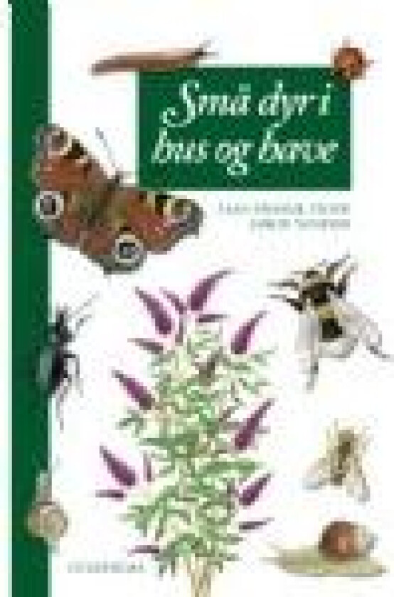 Små dyr i hus og have Lars-Henrik Olsen Språk: Dansk
