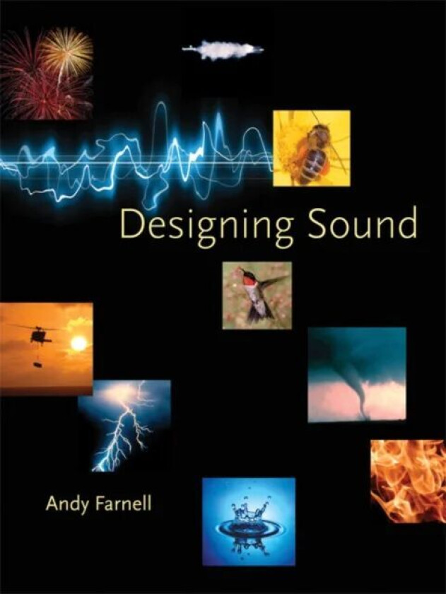 Designing Sound av Andy (Consultant/contractor (Digital Audio) Farnell, Part time lecturer (School of Audio Engineering/ Middlesex Un)