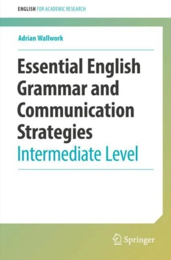 Essential English Grammar and Communication Strategies av Adrian Wallwork