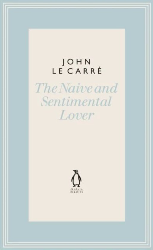 The Naive and Sentimental Lover av John Le Carré