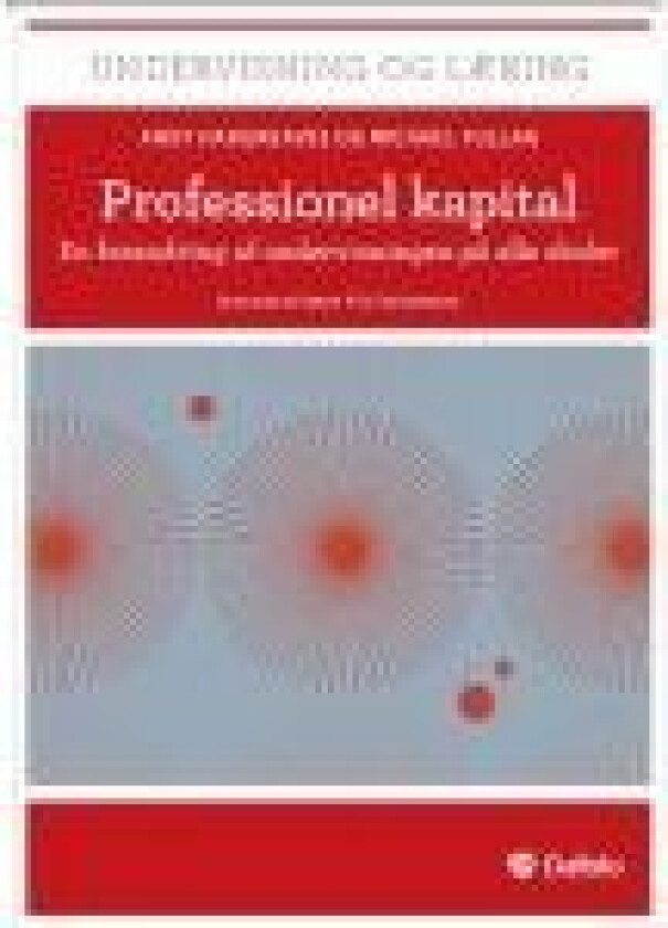 Professionel kapital Andy Hargreaves og Michael Fullan Språk: Dansk