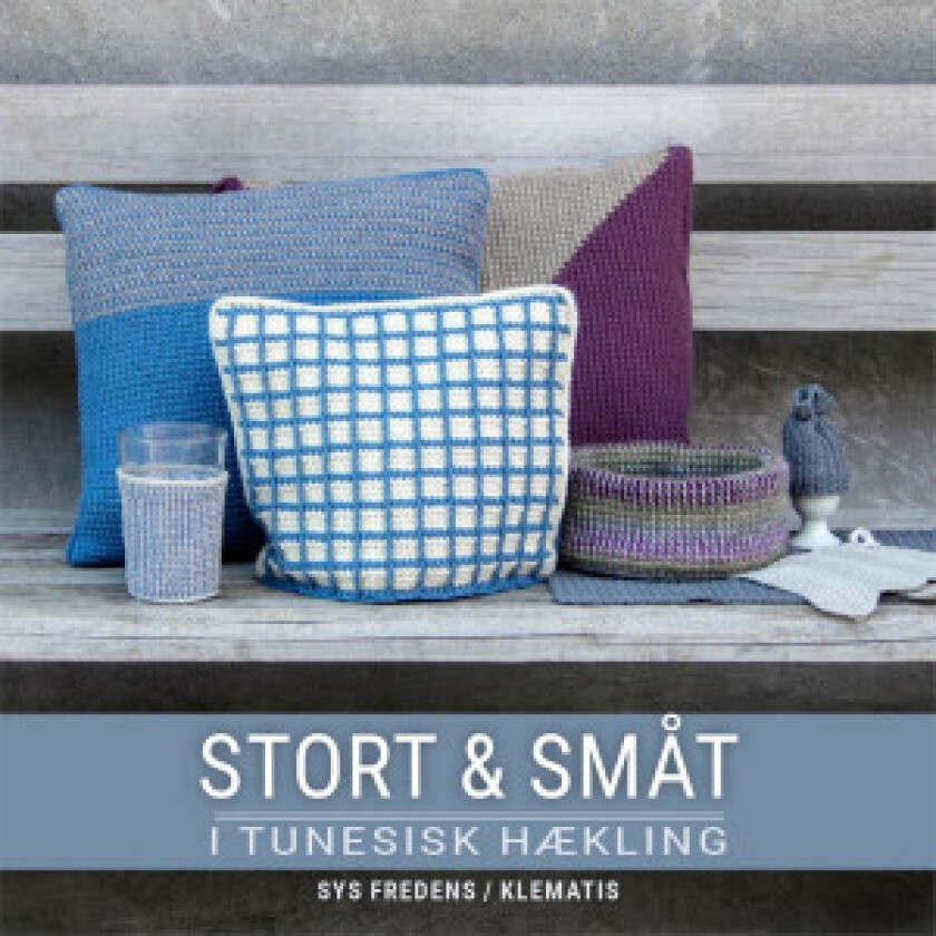 Â Stort & småt i tunesisk hækling - Bok av Sys Fredens