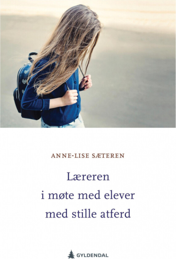 Læreren i møte med elever med stille atferd av Anne-Lise Sæteren