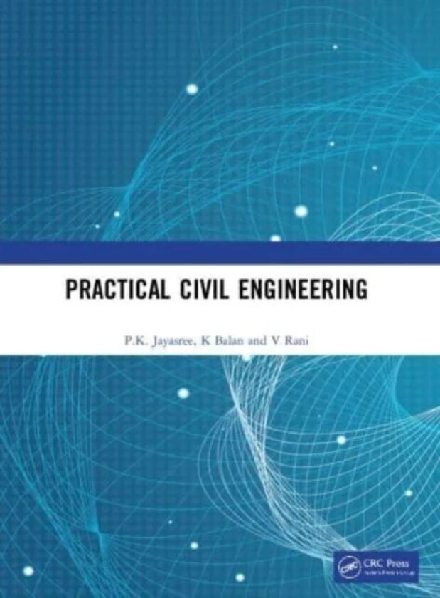 Practical Civil Engineering av P.K. Jayasree, K Balan, V Rani