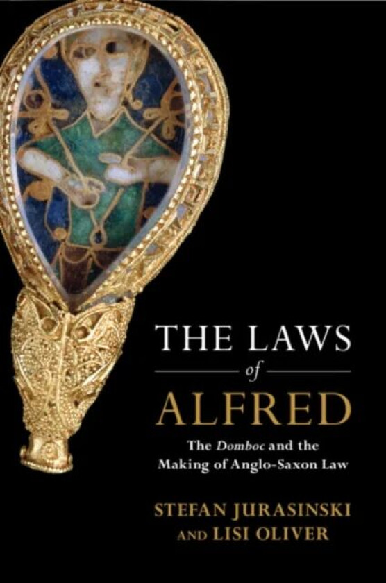 The Laws of Alfred av Stefan (State University College Brockport New York) Jurasinski, Lisi (Louisiana State University) Oliver