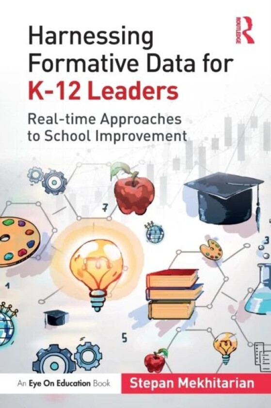 Harnessing Formative Data for K-12 Leaders av Stepan Mekhitarian