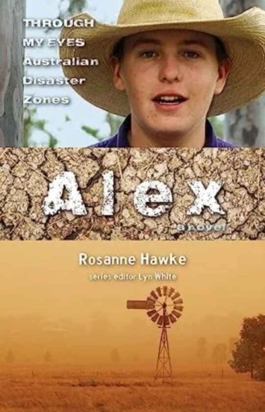 Alex: Through My Eyes - Australian Disaster Zones av Rosanne Hawke