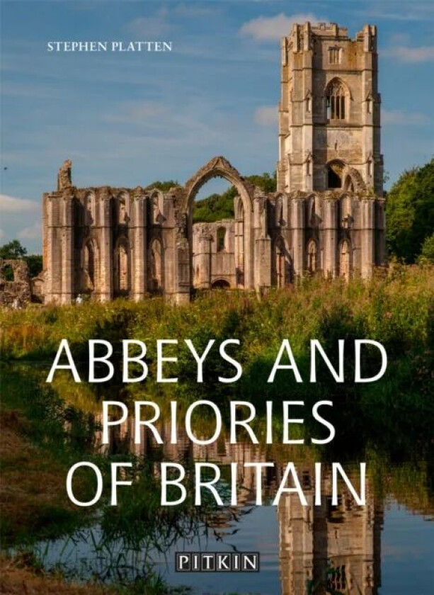 Abbeys and Priories of Britain av Stephen Platten