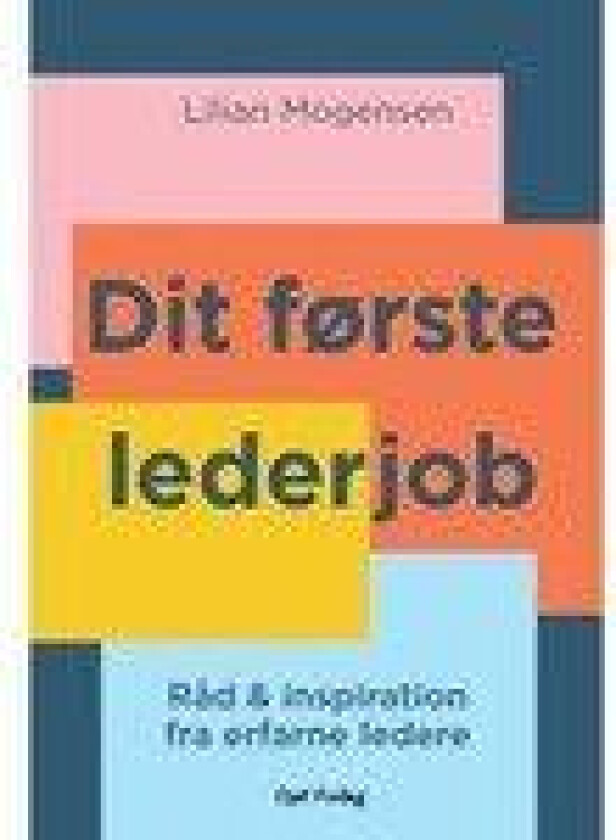 Dit første lederjob Lilian Mogensen Språk: Dansk