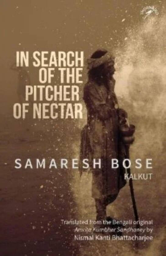 In Search of the Pitcher of Nectar av Samaresh Bose