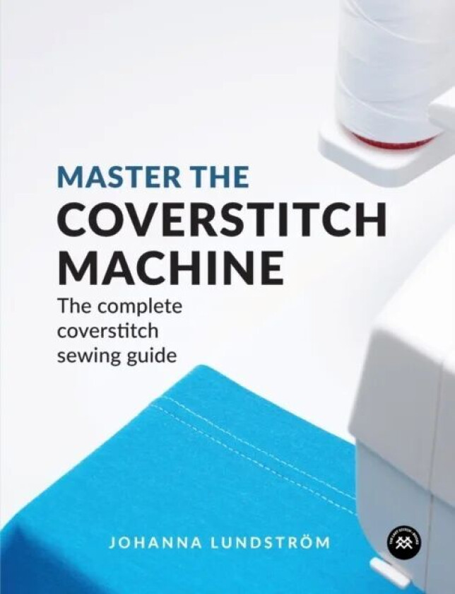 Master the Coverstitch Machine av Johanna Lundstrom