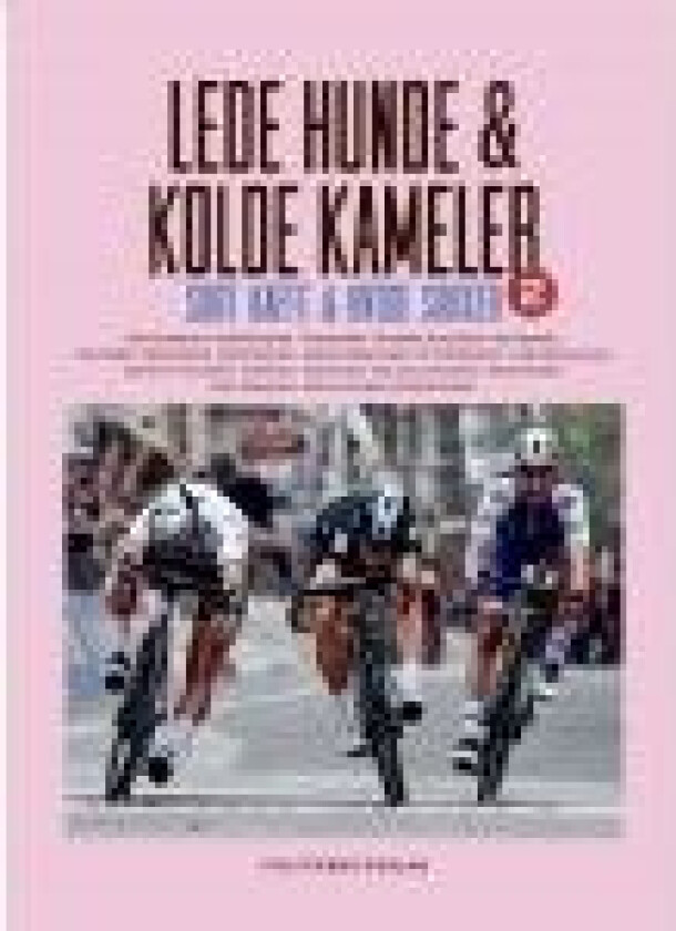 Lede hunde & kolde kameler