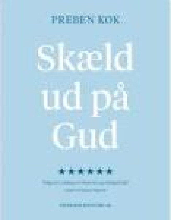 Skæld ud på Gud Preben Kok Språk: Dansk