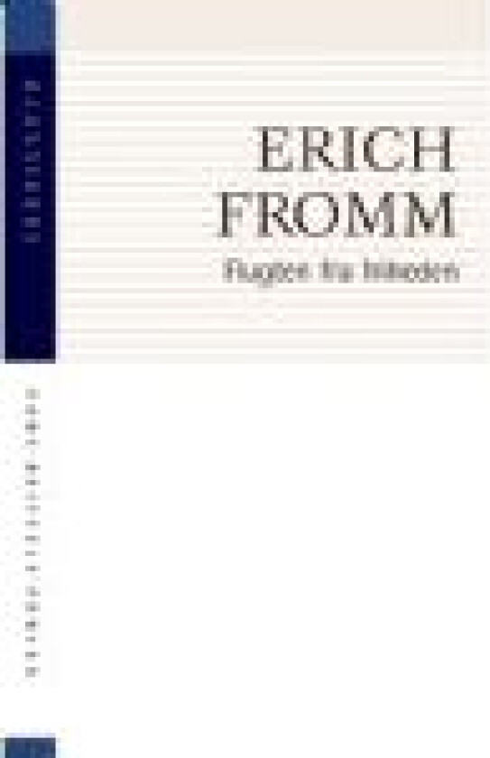Flugten fra friheden Erich Fromm Språk: Dansk