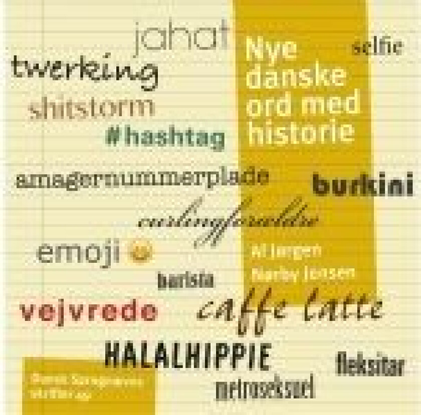 Nye danske ord med historie Jørgen Nørby Jensen Språk: Dansk