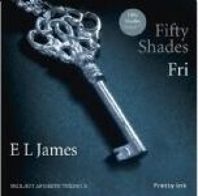 Fifty Shades - Fri   E L James (CD)   Språk: Dansk