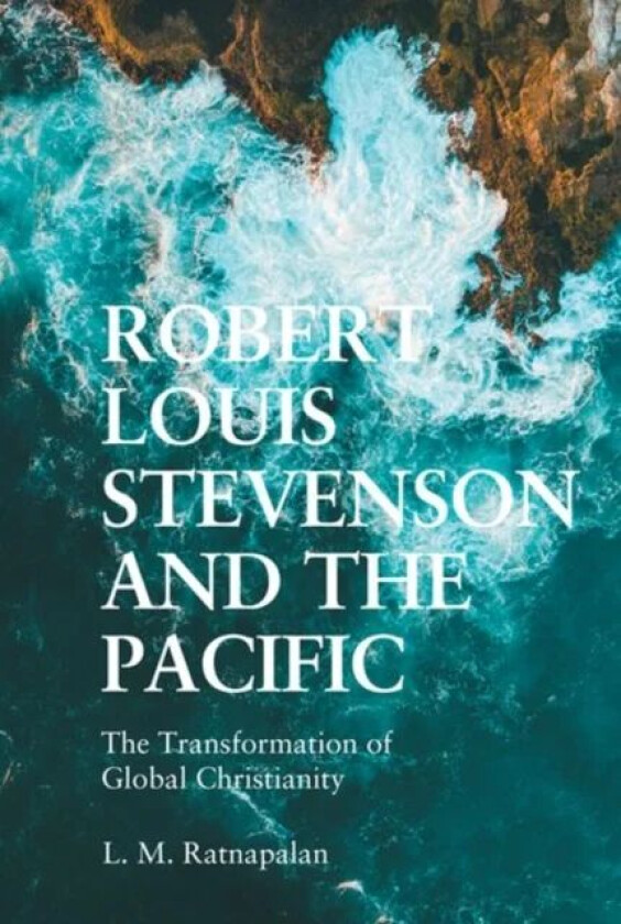 Robert Louis Stevenson and the Pacific av L. M. Ratnapalan