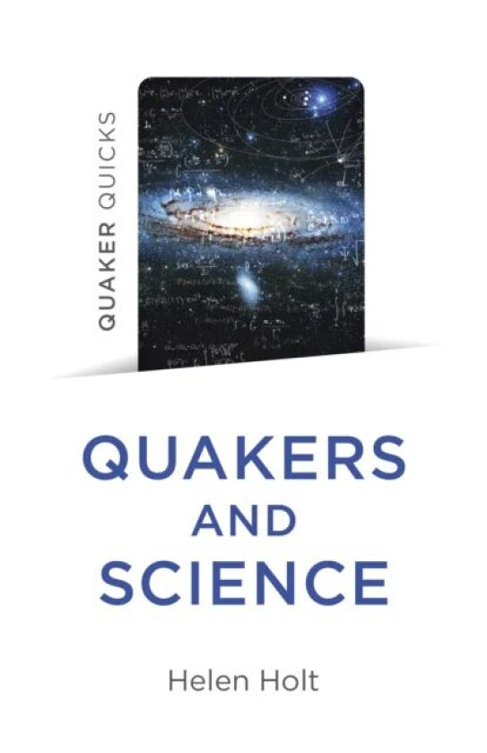 Quaker Quicks - Quakers and Science av Helen Holt