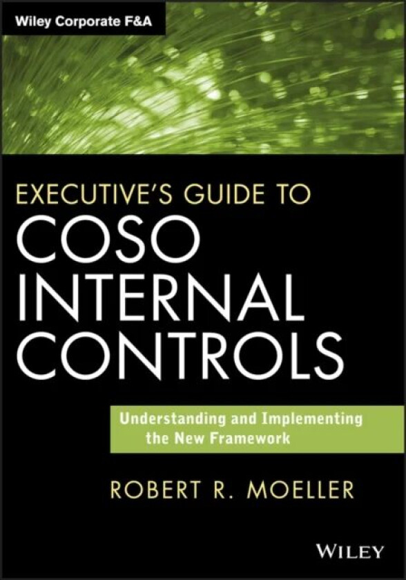 Executive's Guide to COSO Internal Controls av Robert R. Moeller
