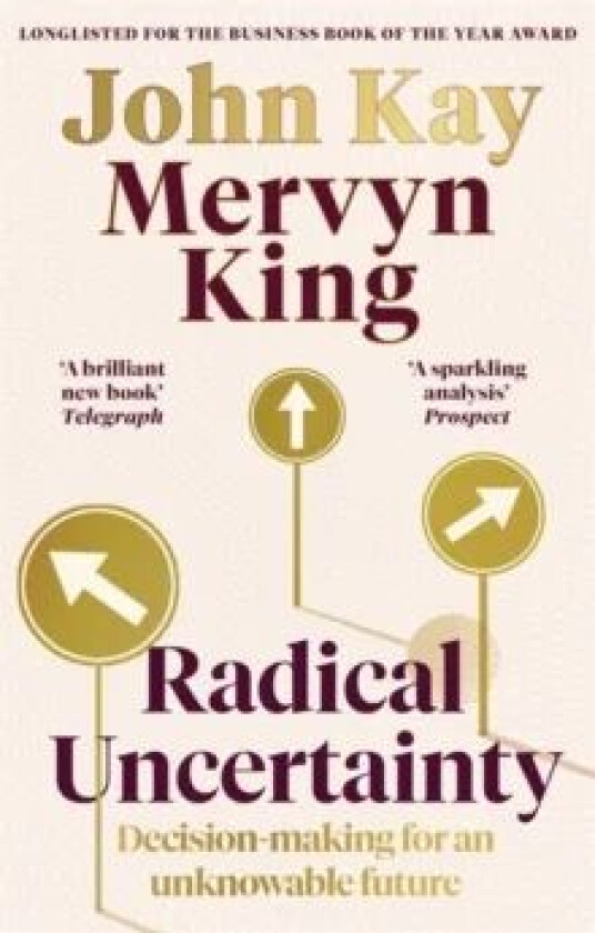 Radical Uncertainty av Mervyn King, John Kay