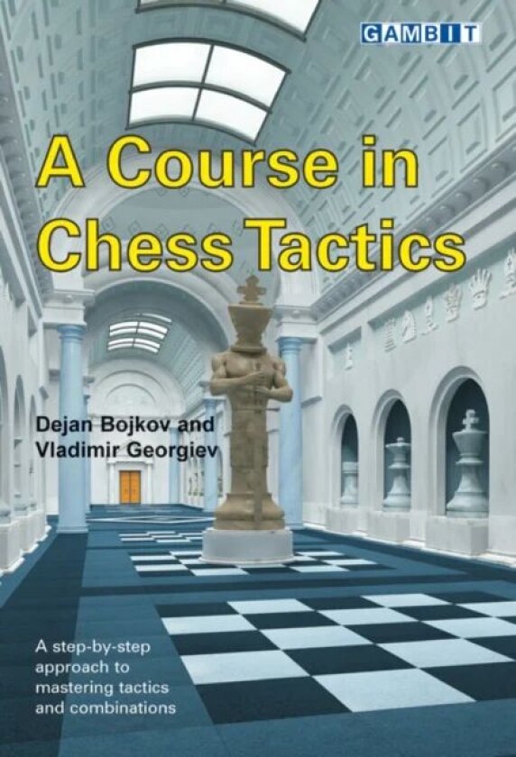 A Course in Chess Tactics av Dejan Bojkov, Vladimir Georgiev