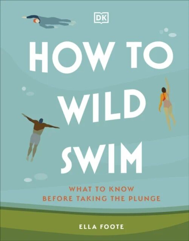 How to Wild Swim av Ella Foote