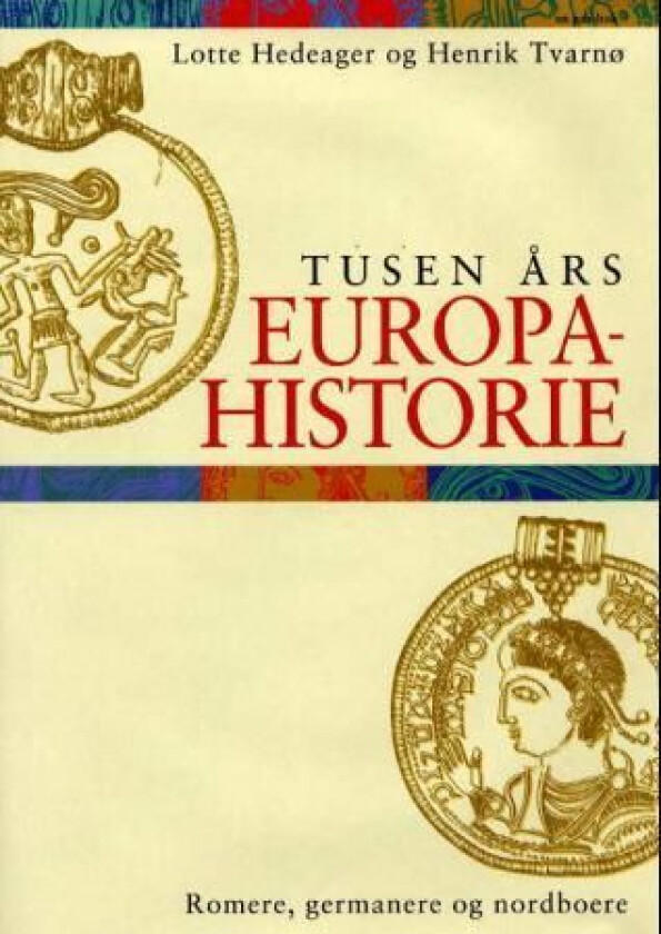 Tusen års Europahistorie av Lotte Hedeager, Henrik Tvarnø