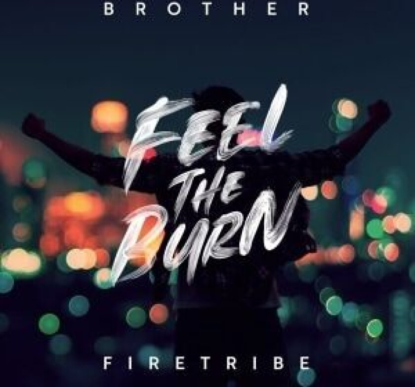 Brother Firetribe - Feel The Burn