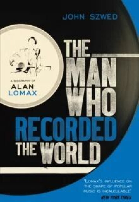 The Man Who Recorded the World av John Szwed
