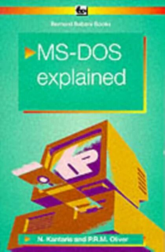 MS-DOS 6 Explained av Noel Kantaris, Phil Oliver
