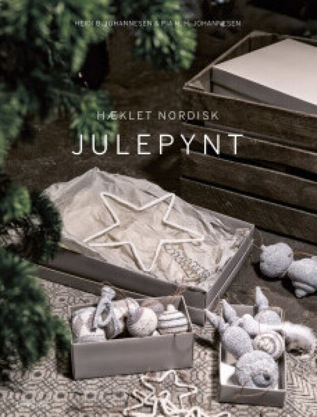 Hæklet nordisk julepynt - Bok av Heidi B. Johannesen & Pia H. H. Johan