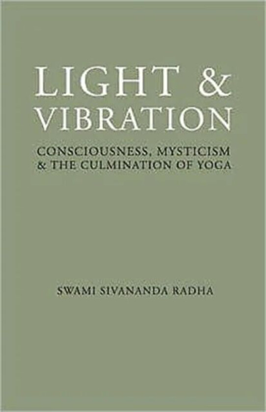 Light and Vibration av Swami Sivananda Radha