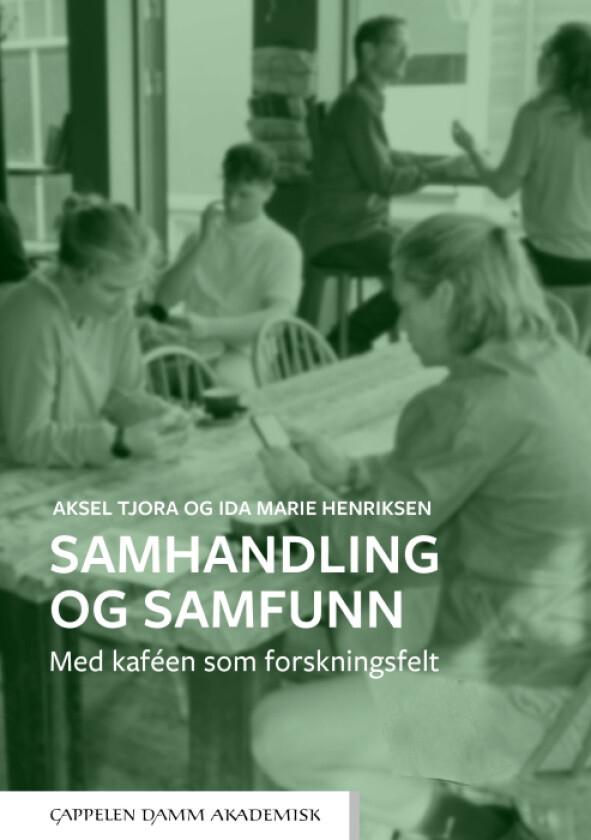 Samhandling og samfunn av Ida Marie Henriksen, Aksel Hagen Tjora