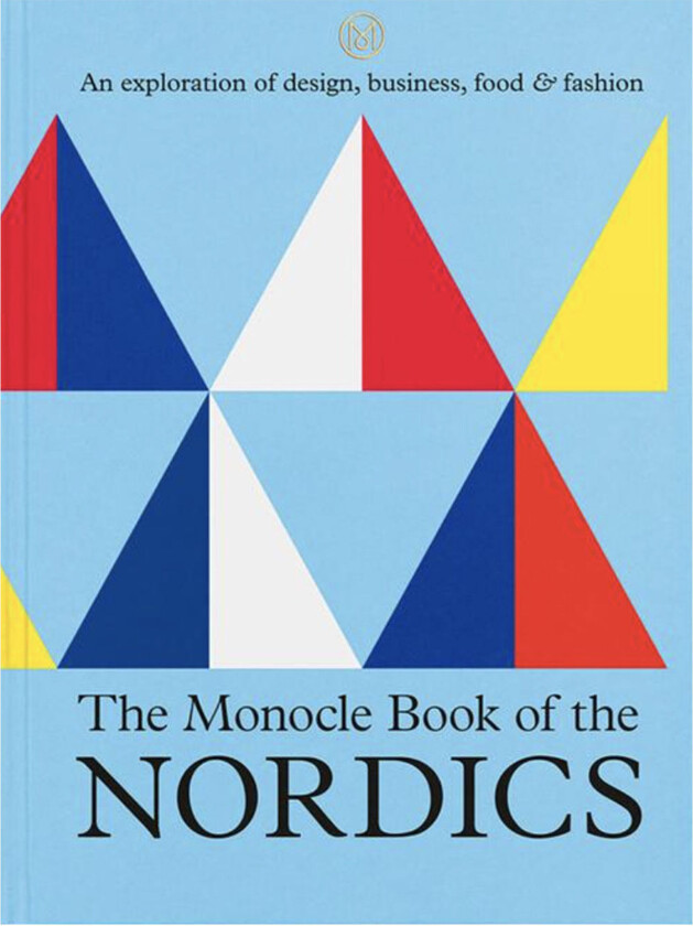 The Monocle Book of the Nordics av Tyler Brule, Andrew Tuck, Joe Pickard