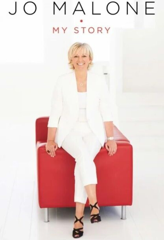 Jo Malone: My Story av Jo Malone